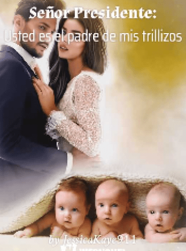 Señor Presidente Usted es el padre de mis trillizos