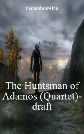 The Huntsman of Adamos (Quartet)- draft