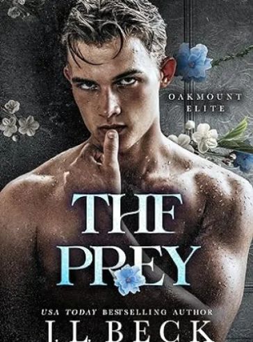 The Prey: A Dark Enemies to Lovers Romance (Oakmount Elite Book 3)