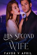 His Second Wife by Favor V April