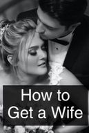 How to Get a Wife