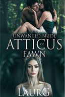 The Unwanted Bride Of Atticus Fawn